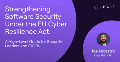 Get guidance on key tenets of the EU CRA and how Legit can help address them.