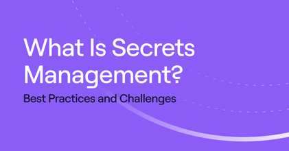 Discover what secrets management is and explore best practices to enhance secrets security. Learn how to protect sensitive data effectively.